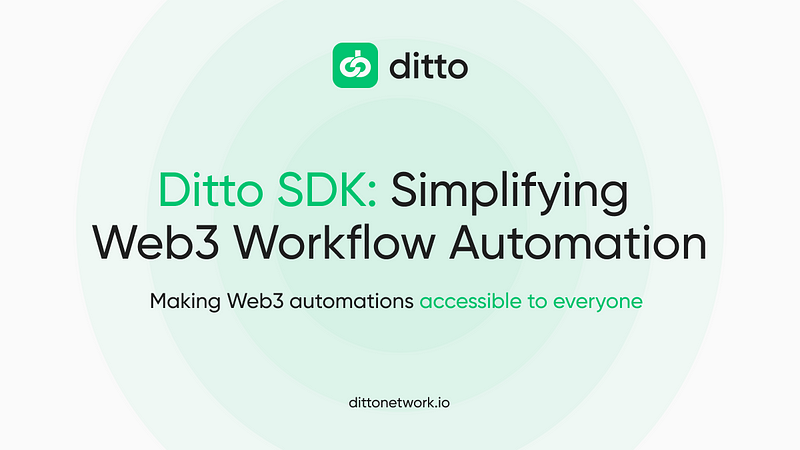 Ditto SDK: Simplifying Web3 Workflow Automation