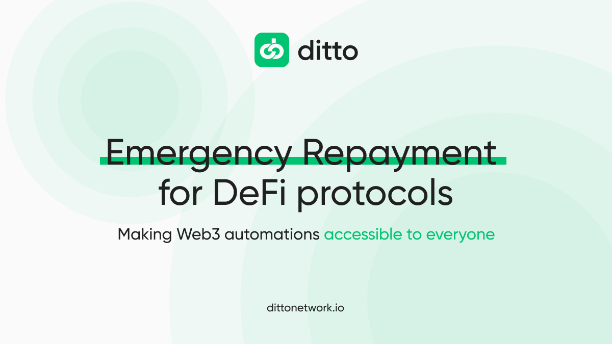 Emergency Repayment for DeFi protocols by Ditto Network